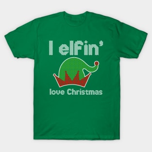 I Elfin' Love Christmas T-Shirt